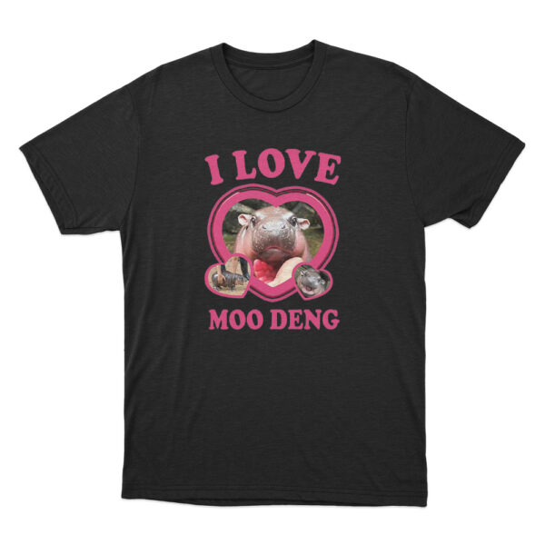 I Love Moo Deng T Shirt