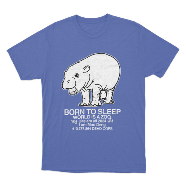 Moo Deng Born To Sleep T Shirt Blue Youth S